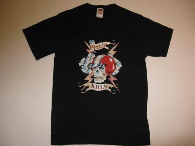 AMERICAN T-SHIRT PRINTED WITH MOTIVE "SPEED KILLS" -UNFORGETTABLE GIFT-TOP QUALITY-LOWEST PRICE GUARANTEED-DO NOT MISS THIS CHANCE-FREE HOME(POST OFFICE) DELIVERY-ART NO. 2007063579-REA 50%